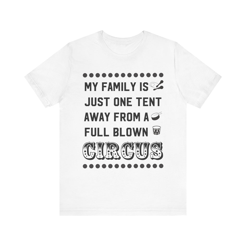 My Family Is Just One Tent Away From A Full Blown Unisex Short Sleeve Tee