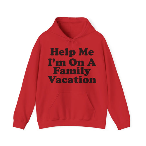 Help Me Im On A Family Vacation Unisex Heavy Blend Hoodie