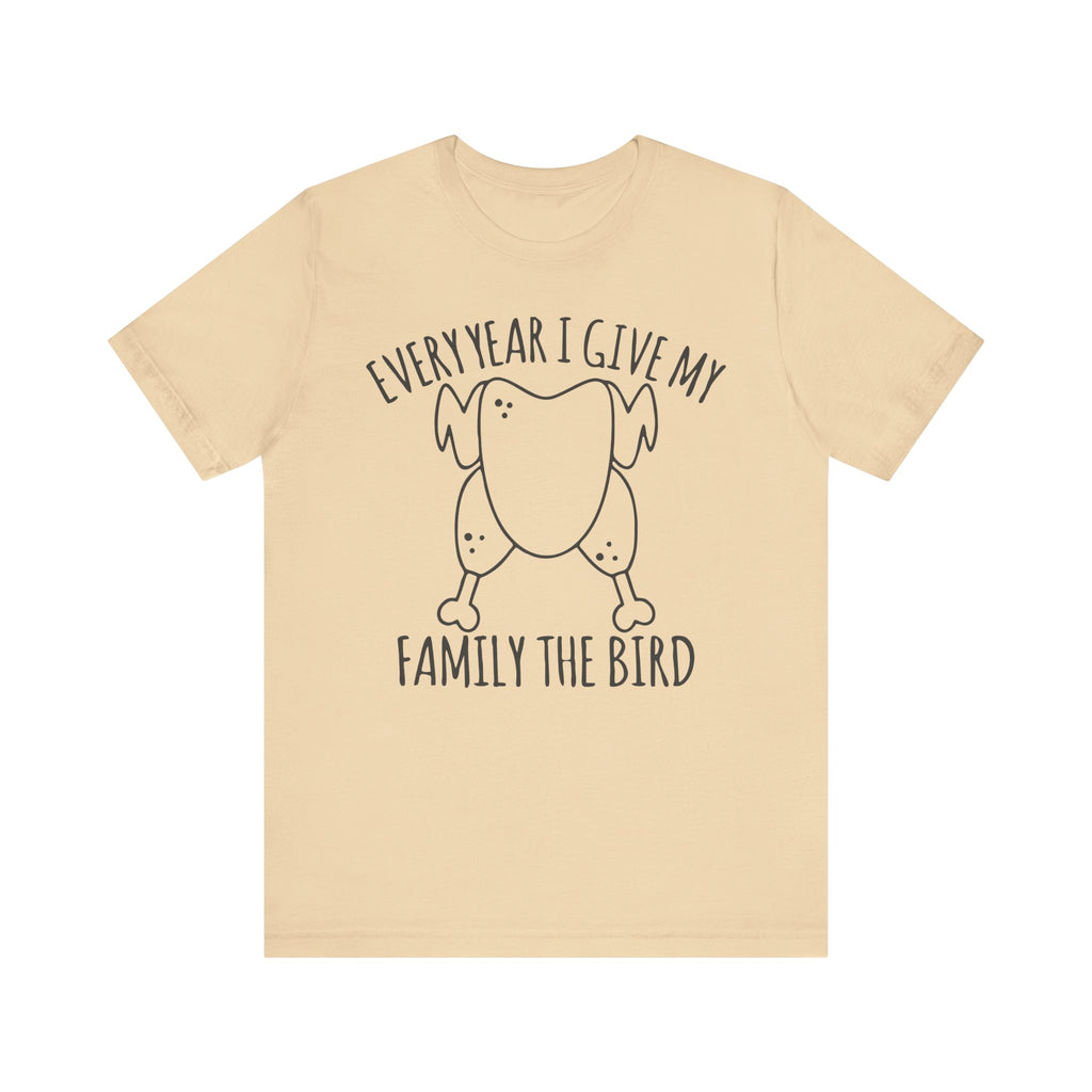 Everyyear I Give My family The Bird Unisex Short Sleeve Tee