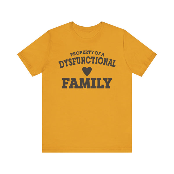 Property Of A Dysfunctional Family Unisex Short Sleeve Tee