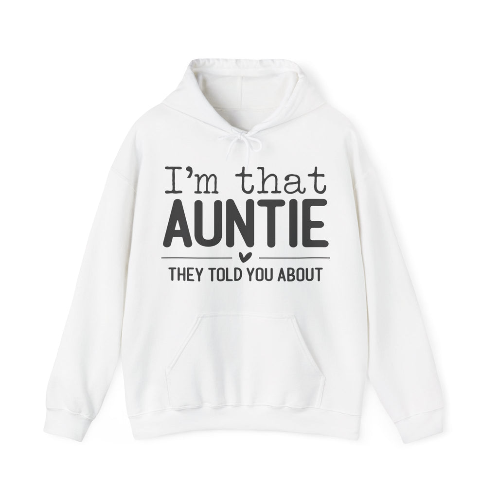 I'm That Auntie They Told You About Unisex Heavy Blend Hoodie