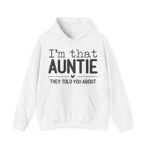 I'm That Auntie They Told You About Unisex Heavy Blend Hoodie