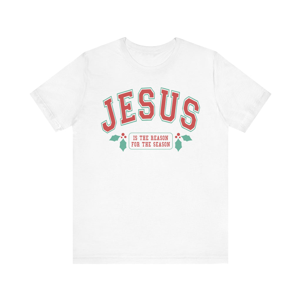 Jesus Is The Reason For The Season Unisex Short Sleeve Tee